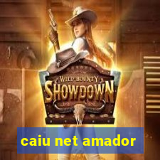 caiu net amador